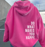 “Do What Makes You Happy” | Unisex Hoodie met Quote