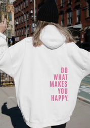 “Do What Makes You Happy” | Unisex Hoodie met Quote