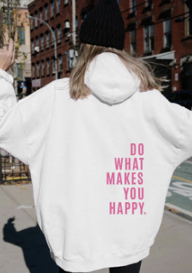 “Do What Makes You Happy” | Unisex Hoodie met Quote